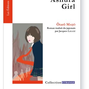 Ashura girl - Otaro Maijo -Editions d'Est en Ouest - roman - littérature japonaise